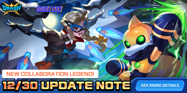 SMASH LEGENDS | 12/30(Tue) Update Notes